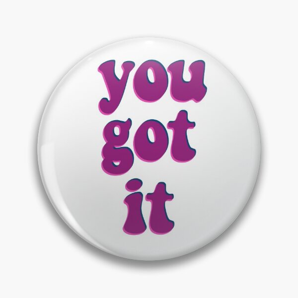Item preview, You got it designed and sold by Natalie Peterson.