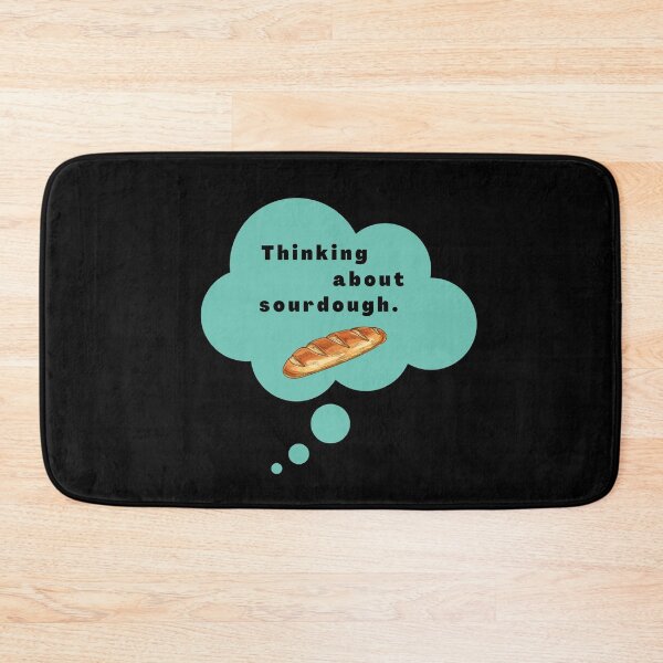 Item preview, Thinking About Sourdough designed and sold by SunnyDayStyle.