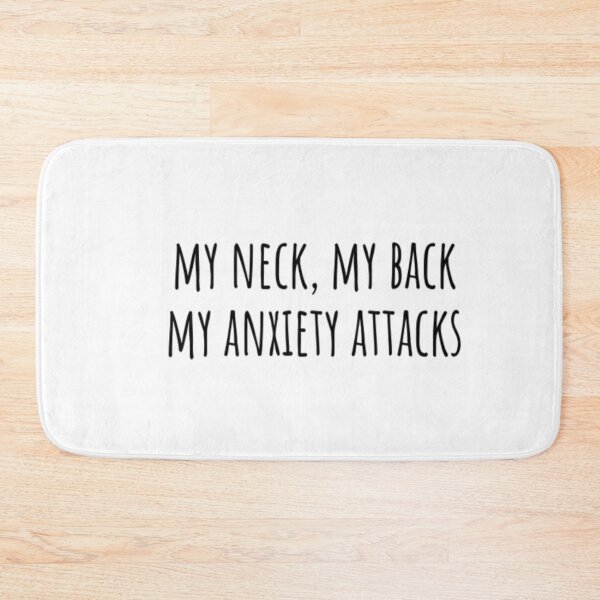 Item preview, My Neck, My Back My Anxiety Attacks designed and sold by CatMonkStudios.