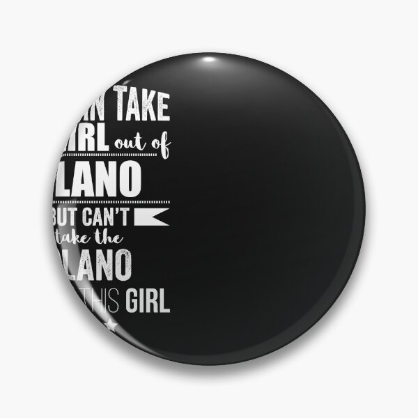 Item preview, Can take girl out of Plano but Can't take the Plano Texas out of the Girl designed and sold by losttribe.