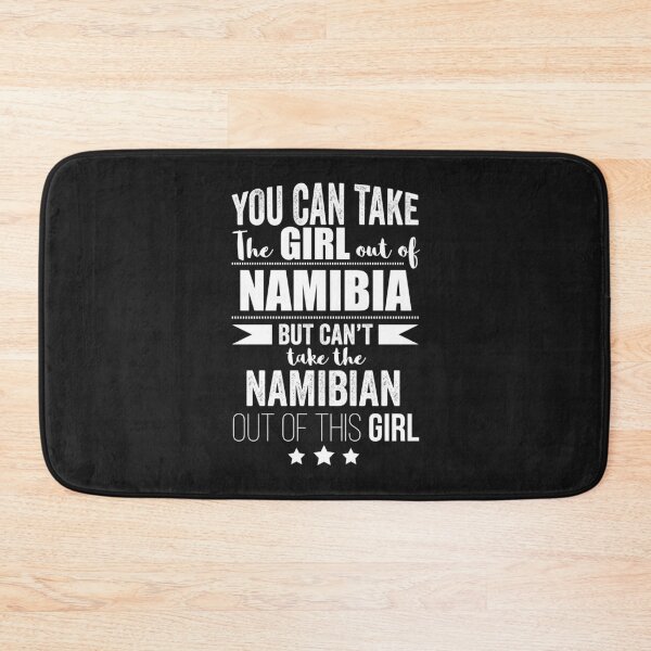 Item preview, Can take girl out of Namibia but Can't take the Namibian out of the Girl designed and sold by losttribe.