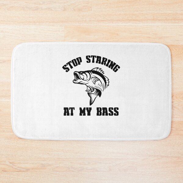 Item preview, Stop Staring At My Bass - Funny Fishing Fisherman Gift designed and sold by sols.