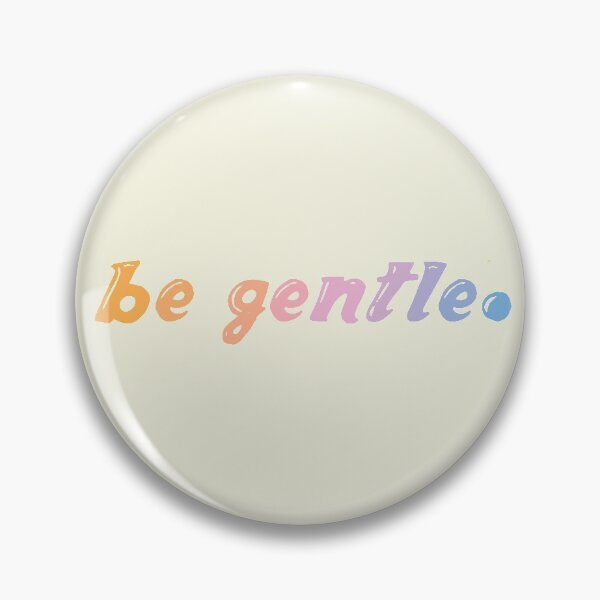 Item preview, be gentle designed and sold by autumngobble.