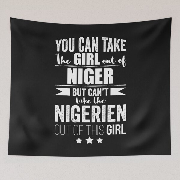 Item preview, Can take girl out of Niger but Can't take the Nigerien out of the Girl designed and sold by losttribe.