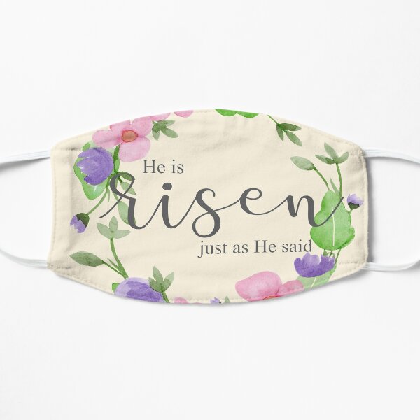 He is Risen- an Easter reminder Flat Mask