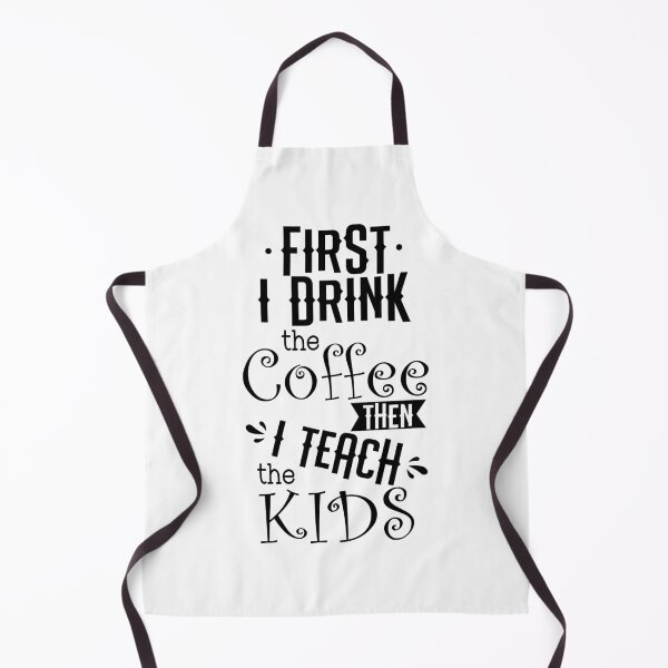 Item preview, First I Drink The Coffee Then I Teach the Kids Gift  designed and sold by PupnkittyMania ⭐⭐⭐⭐⭐.