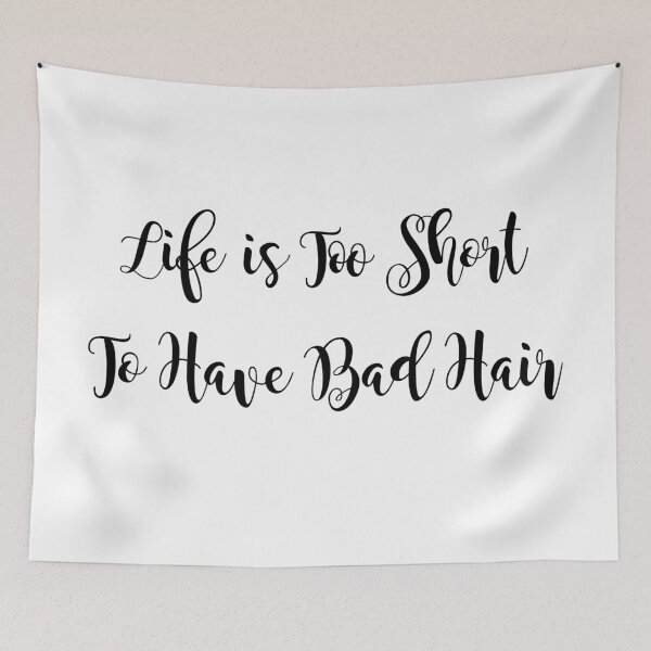 Item preview, Life is too short to have bad hair. designed and sold by bumperapparels.