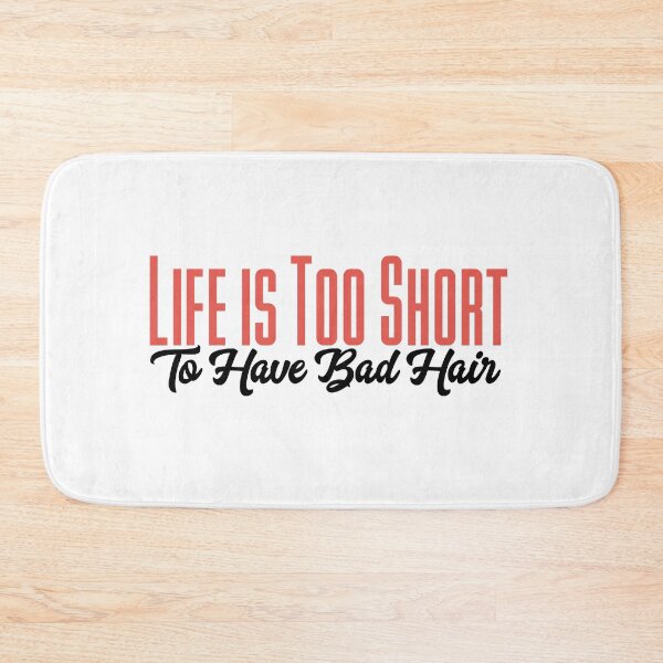 Item preview, Life's too short to have bad hair. designed and sold by bumperapparels.