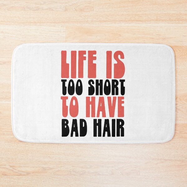 Item preview, Life is too short to have bad hair designed and sold by bumperapparels.