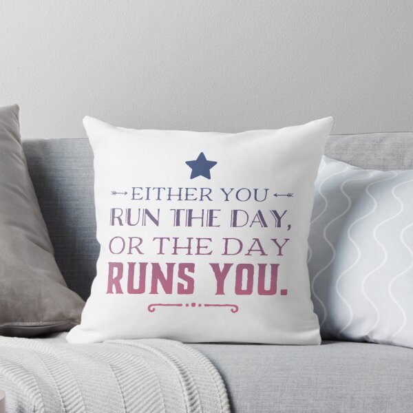 Item preview, Either You Run The Day, Or The Day Runs You designed and sold by NebulaDesigns86.