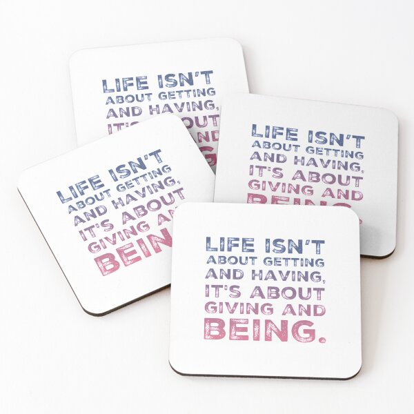 Item preview, Life Isn't About Getting And Having, It's About Giving And Being designed and sold by NebulaDesigns86.