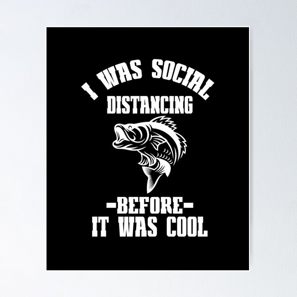 Item preview, I Was Social Distancing Before It Was Cool, Fisherman Funny Fishing Lover Gift designed and sold by sols.