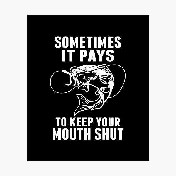 Item preview, Sometimes It Pays To Keep Your Mouth Shut Fisherman Funny Fishing Lover Gift designed and sold by sols.