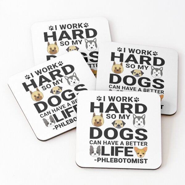Item preview, Phlebotomist Dog Love Quotes Work Hard Dogs Lover designed and sold by rukia020290.