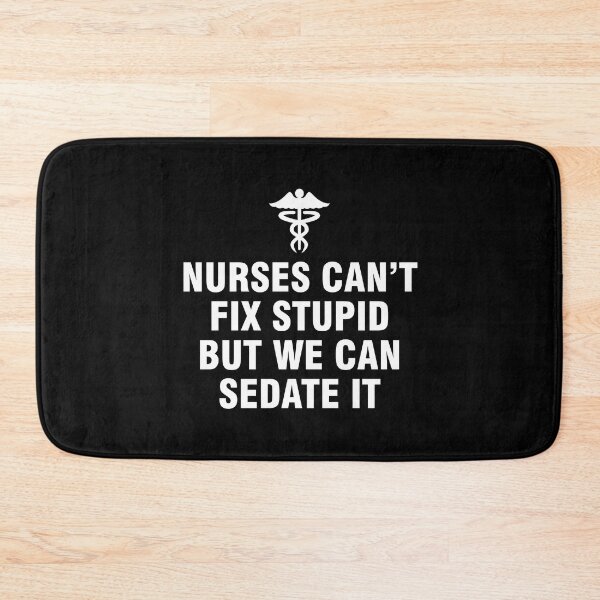 Item preview, Nurses can't fix stupid but we can sedate it designed and sold by allthetees.