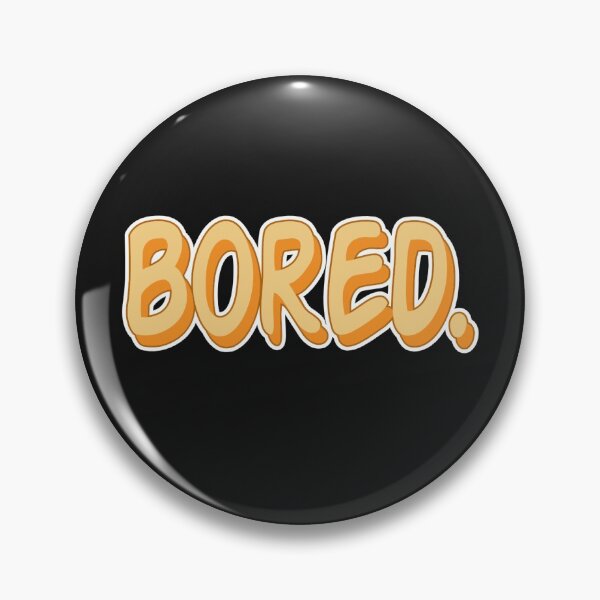 Item preview, orange Bored quote designed and sold by Hunny BunnZ.