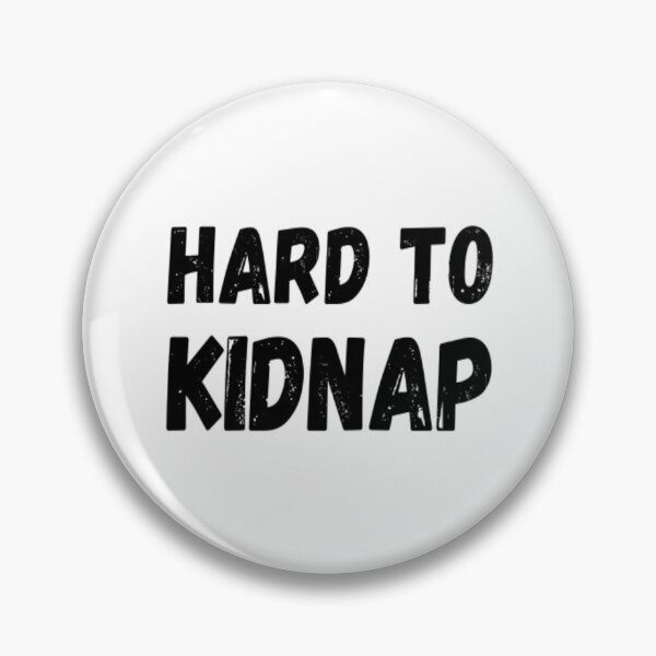 Item preview, Hard To Kidnap designed and sold by CatMonkStudios.