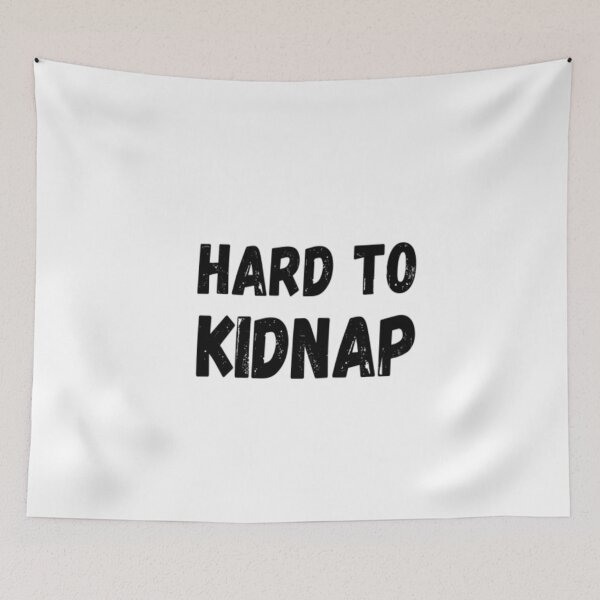 Item preview, Hard To Kidnap designed and sold by CatMonkStudios.