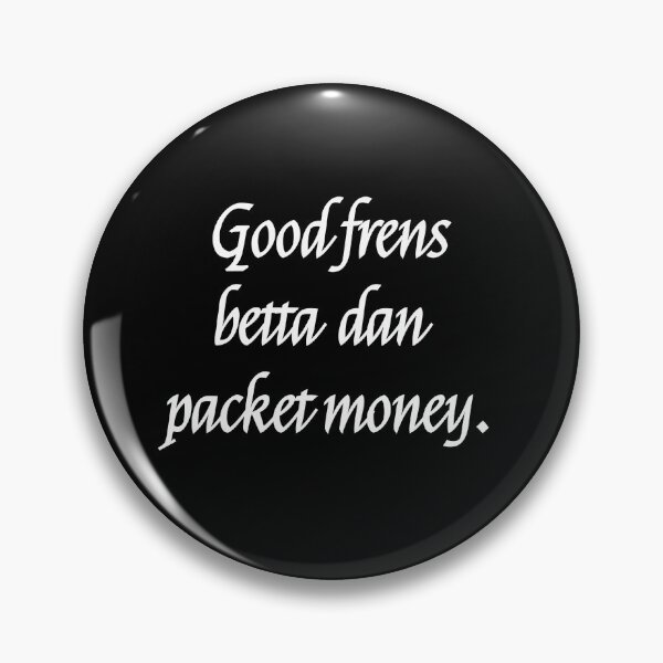 Item preview, Good frien betta than pocket money designed and sold by JAMAICAMERCH.