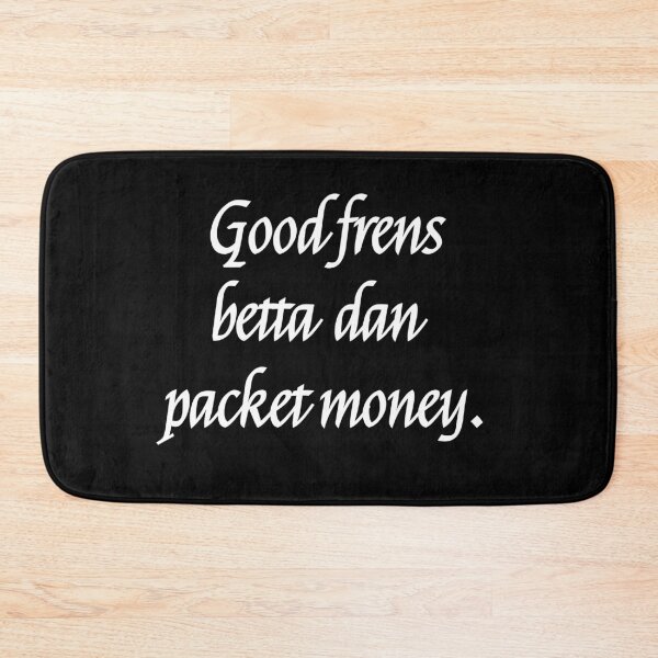 Item preview, Good frien betta than pocket money designed and sold by JAMAICAMERCH.