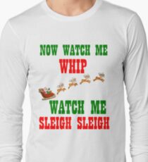 WATCH ME SLEIGH SLEIGH Long Sleeve T-Shirt