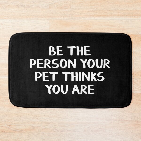 Item preview, Be the person your pet thinks you are designed and sold by allthetees.