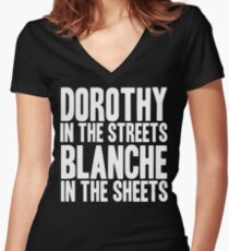 DOROTHY IN THE STREETS BLANCHE IN THE SHEETS Women's Fitted V-Neck T-Shirt