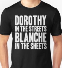 DOROTHY IN THE STREETS BLANCHE IN THE SHEETS Slim Fit T-Shirt