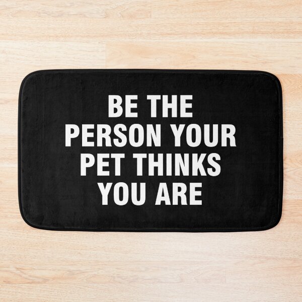 Item preview, Be the person your pet thinks you are designed and sold by allthetees.