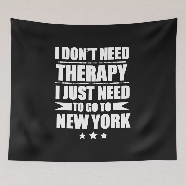 Item preview, Don't Need Therapy Need to go to New York NYC  Vacation Wanderlust designed and sold by losttribe.