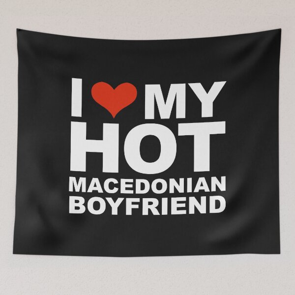 Item preview, I Love my hot Macedonian Boyfriend Valentine's Day Macedonia designed and sold by losttribe.
