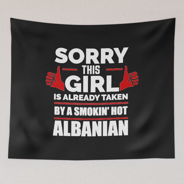 Item preview, Sorry Girl Already taken by Hot Albanian Albania designed and sold by losttribe.
