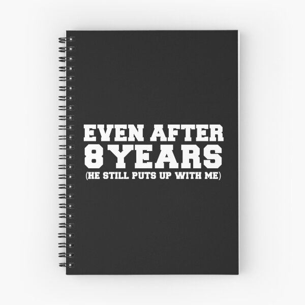 Item preview, Even after 8 years he still puts up with me 8th Anniversary designed and sold by losttribe.