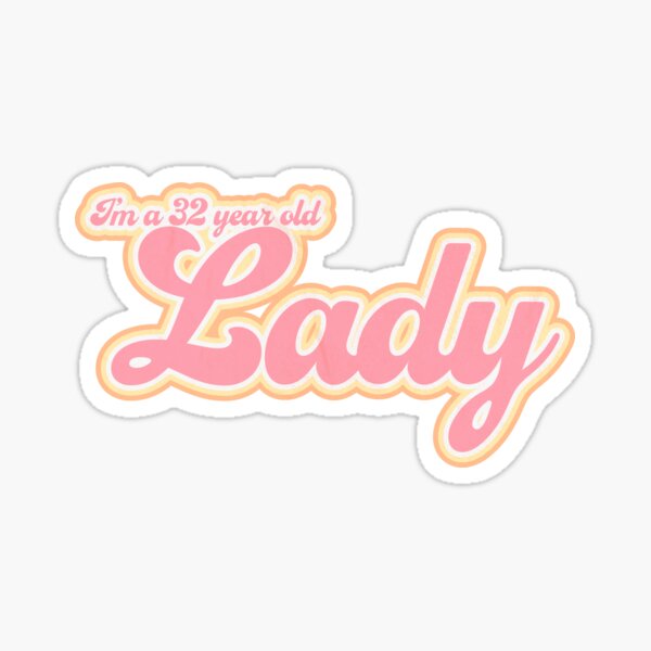 Item preview, 32 year old ~lady~ designed and sold by Amateur on Illustrator.
