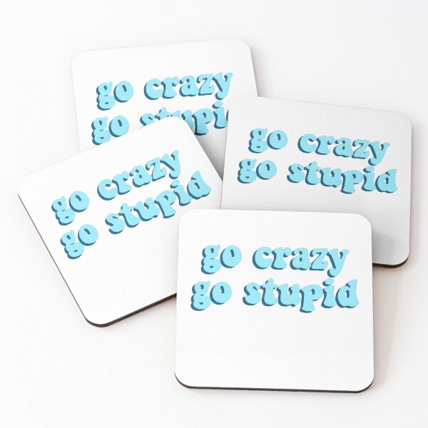 Item preview, go crazy go stupid designed and sold by averiepist.