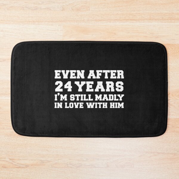 Item preview, Even after 24 years I am still in love with him 24th Anniversary designed and sold by losttribe.