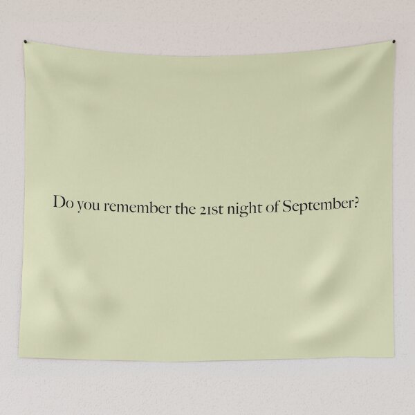 Item preview, "do you remember the 21st night of september?" designed and sold by Feel-GoodPrints.