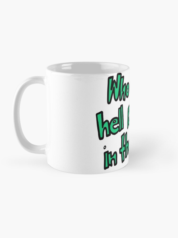 "Who in the hell put da muffins in the freezer?" Mug by zoeplotkin