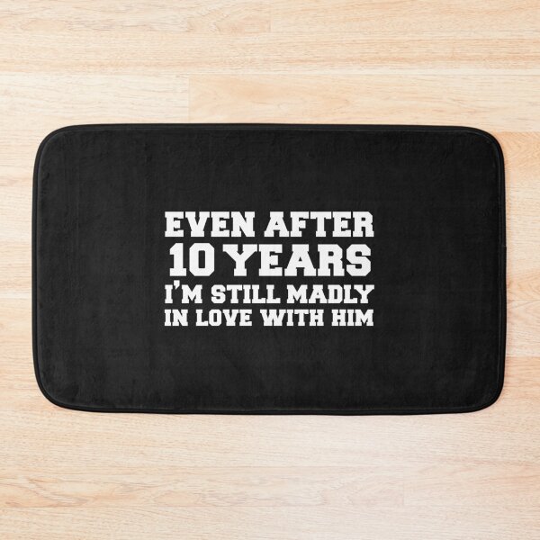 Item preview, Even after 10 years I am still in love with him 10th Anniversary designed and sold by losttribe.