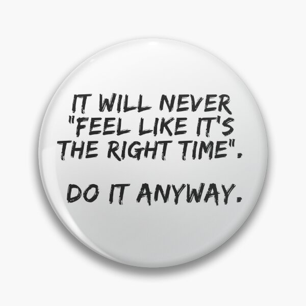 Item preview, It Will Never Feel Like The Right Time designed and sold by zacpphillips.