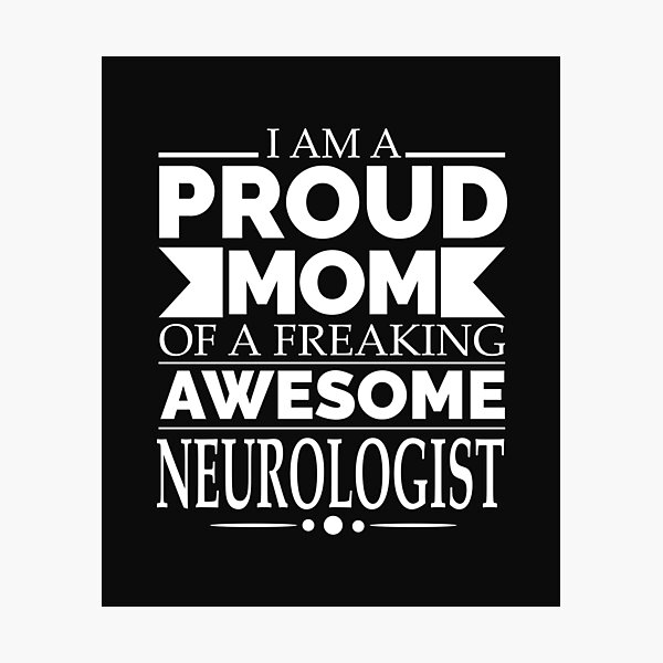 Item preview, Proud mom of an awesome Neurologist designed and sold by losttribe.