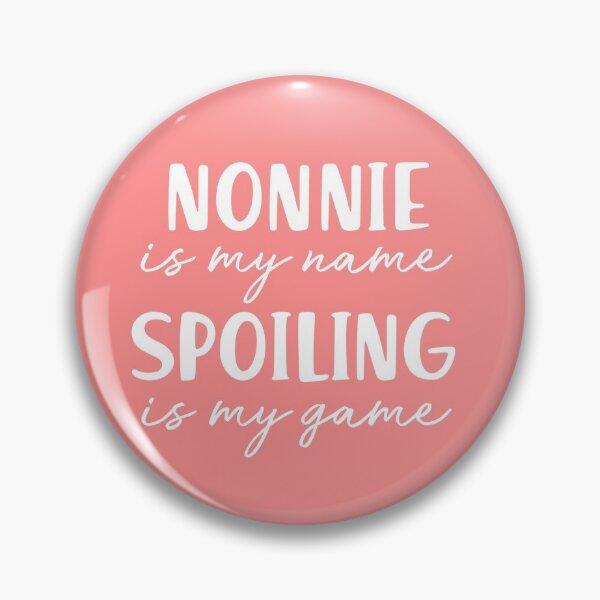 Item preview, Nonnie is My Name Spoiling is my Game Grandma Birthday Gift Mothers Day Present designed and sold by FanaticTee.