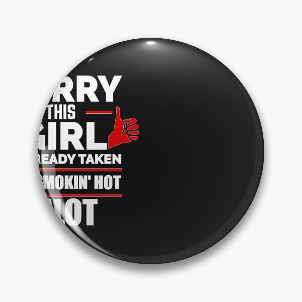 Item preview, Sorry Girl Already taken by hot Pilot designed and sold by losttribe.