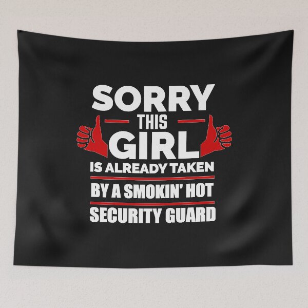 Item preview, Sorry Girl Already taken by hot Security Guard designed and sold by losttribe.