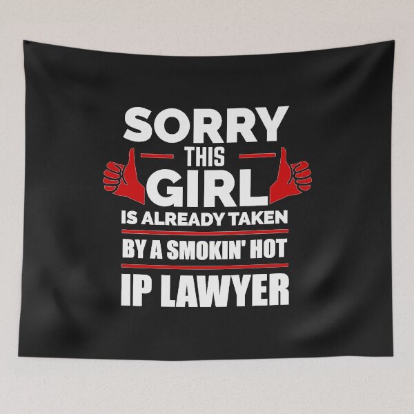 Item preview, Sorry Girl Already taken by hot Intellectual Property IP Lawyer Attorney Law School designed and sold by losttribe.