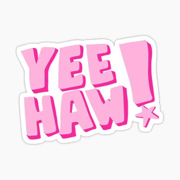 Yee Haw Sticker For Sale By Savvystine Redbubble