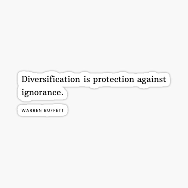 diversification-is-protection-against-ignorance-warren-buffett-sticker-by-designstudios