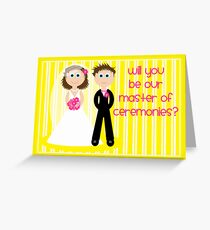 Wedding - Will You Be Our Master Of Ceremonies? Greeting Card