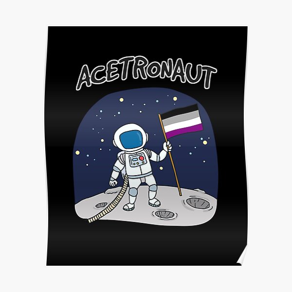 Asexual Astronaut Acenaut Asexuality Pride Asexual Flag Asexual Meme Poster By Insanius 7466