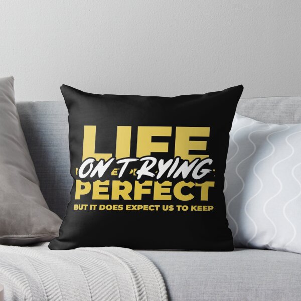 Item preview, Life Does Not Expect Us To Be Perfect But To Keep On Trying designed and sold by greenchimp.